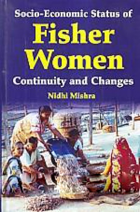 Socio-Economics Status of Fisher Women: Continuity and Changes 