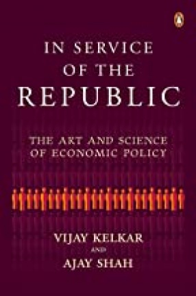 In Service of the Republic: The Art and Science of Economic Policy