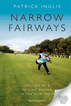 Narrow Fairways: Getting By and Falling Behind in the New India