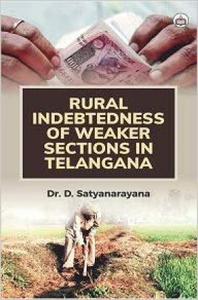 Rural Indebtedness of Weaker Sections in Telangana