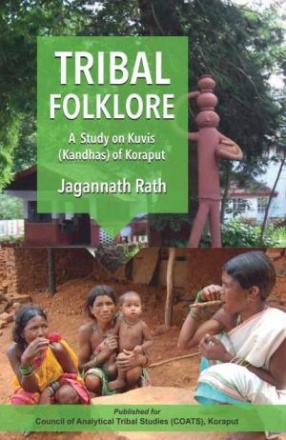 Tribal Folklore: A Study on Kuvis (Kandhas) of Koraput