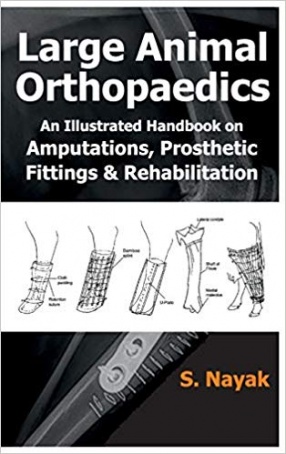 Large Animal Orthopaedics: An Illustrated Handbook On Amputations, Prosthetic Fittings and Rehabilitations