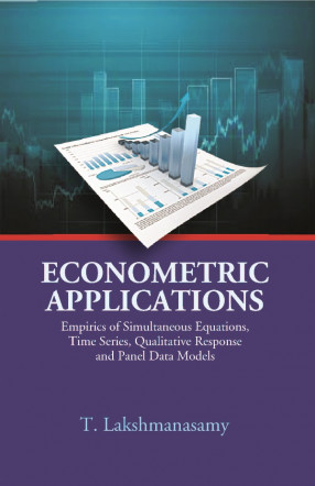 Econometric Applications: Empirics of Simultaneous Equations, Time Series, Qualitative Response and Panel Data Models