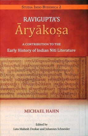 Ravigupta's Aryakosa: A Contribution to the Early History of Indian Niti Literature