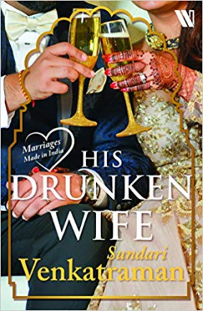His Drunken Wife: Marriages Made in India
