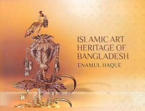 Islamic Art Heritage of Bangladesh