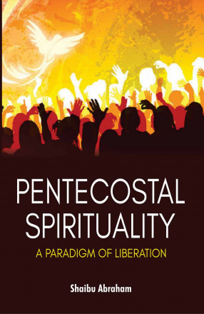 Pentecostal Spirituality: A Paradigm of Liberation