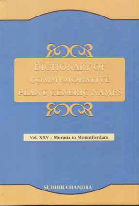 Dictionary of Commemorative Plant Generic Names: Volume XXV: Meratia to Mountfordara