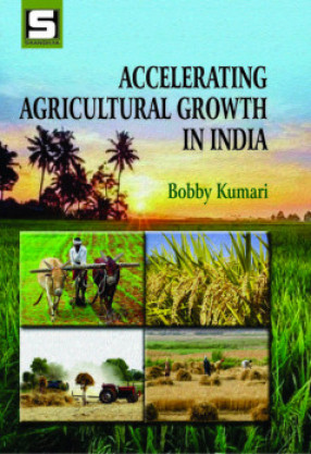 Accelerating Agricultural Growth in India