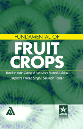 Fundamentals of Fruit Crops: Based on Indian Council of Agriculture Research Syllabus