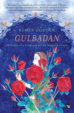 Gulbadan: Portrait of a Princess at The Mughal Court