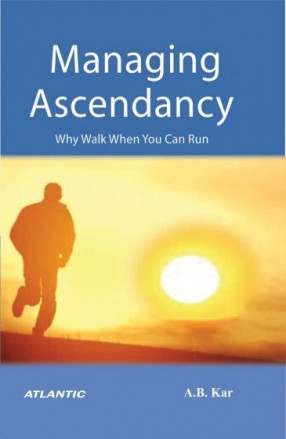 Managing Ascendancy: Why Walk When You Can Run