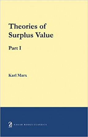 Theories of Surplus Value - Part I