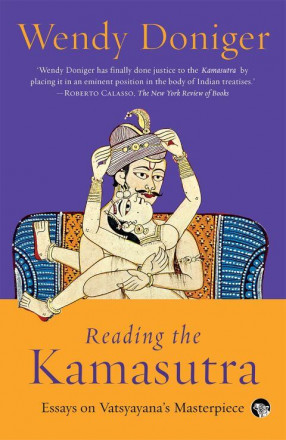 Reading the Kamasutra: Essays on Vatsyayana’s Masterpiece