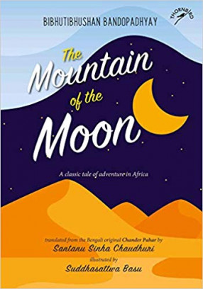 The Mountain of the Moon: A Classic Tale of Adventure in Africa