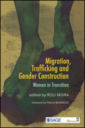 Migration, Trafficking and Gender Construction: Women in Transition
