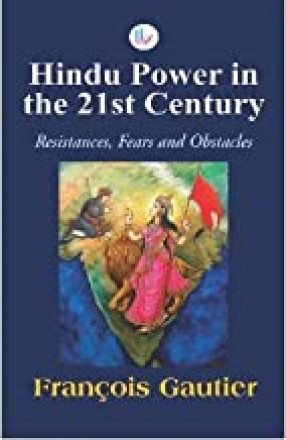 Hindu Power in the 21st Century : Resistances, Fears and Obstacles