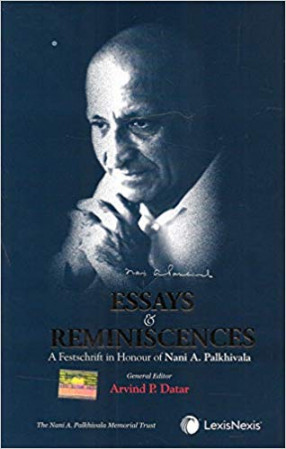 Essays and Reminiscences: A Festschrift in Honour of Nani A. Palkhivala