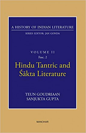 Hindu Tantric and Sakta Literature: A History of Indian Literature, Volume 2, Fasc. 2