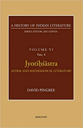 Jyotihsastra: Astral and Mathematical Literature: A History of Indian Literature, Volume 6, Fasc. 4