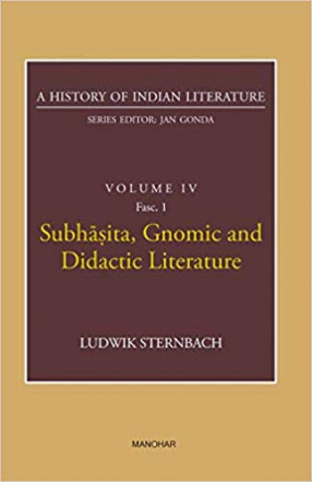 Subhasita, Gnomic and Didactic Literature: A History of Indian Literature, Volume 4, Fasc. 1