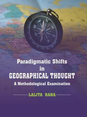 Paradigmatic Shifts in Geographical Thought: A Methodological Examination