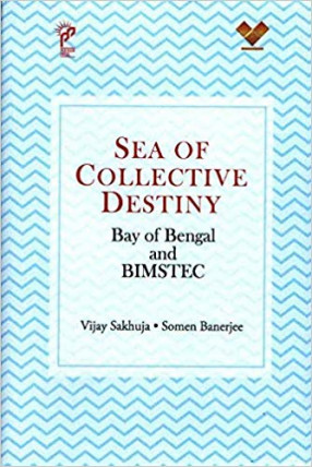 Sea of Collective Destiny: Bay of Bengal and BIMSTEC