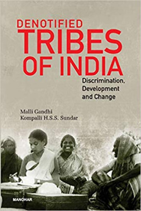 Denotified Tribes of India: Discrimination, Development and Change