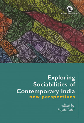 Exploring Sociabilities of Contemporary India: New Perspectives