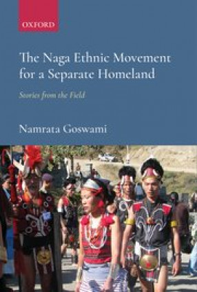 The Naga Ethnic Movement for a Separate Homeland: Stories from the Field