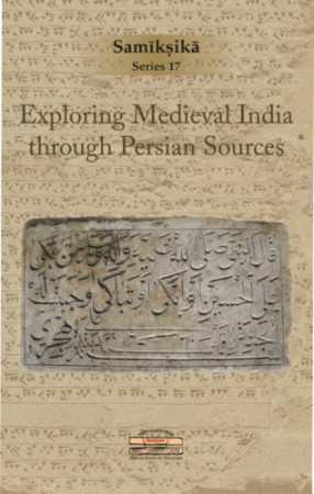 Exploring Medieval India through Persian Sources