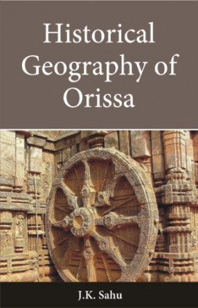 Historical Geography of Orissa