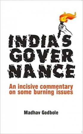 India’s Governance: An Incisive Commentary on Some Burning Issues