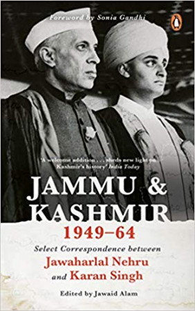 Jammu and Kashmir 1949-1964: Select Correspondence Between Jawaharlal Nehru and Karan Singh