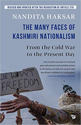 The Many Faces of Kashmiri Nationalism: From the Cold War to the Present Day