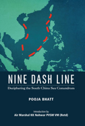 Nine Dash Line: Deciphering the South China Sea Conundrum