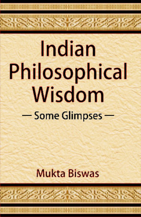 Indian Philosophical Wisdom: Some Glimpses