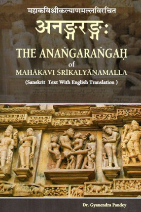 The Anangarangah of Mahakavi Srikalyanamalla: Sanskrit Text with English Translation