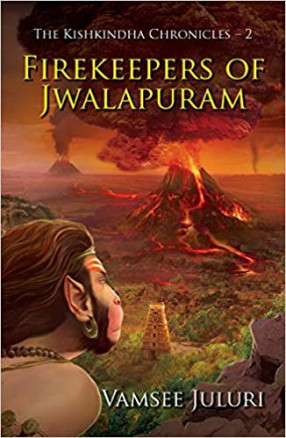 The Firekeepers of Jwalapuram: Book 2 of The Kishkindha Chronicles