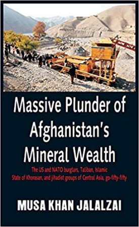 Massive Plunder of Afghanistan's Mineral Wealth: The US and NATO Burglars, Taliban, Islamic State of Khorasan and Jihadist Groups of Central Asia, Go-Fifty-Fifty