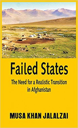 Failed States: The Need for a Realistic Transition in Afghanistan