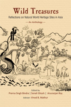 Wild Treasures: Reflections on Natural World Heritage Sites in Asia: An Anthology