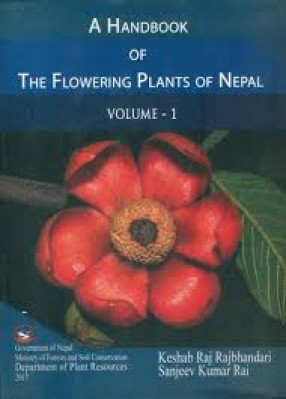 A Handbook of the Flowering Plants of Nepal: Volume I