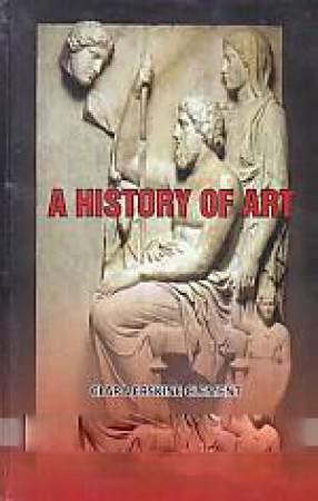 A History of Art : For Beginners and Students With Illustrations