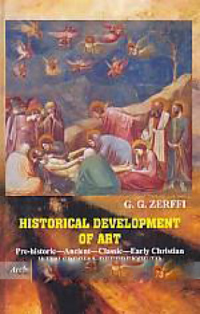 Historical Development of Art : Pre-Historic, Ancient, Classic, Early Christian: with Special Reference to Architecture, Sculpture, Painting, and Ornamentation