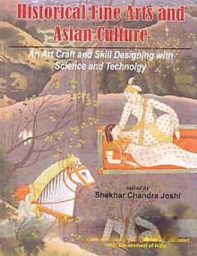 Historical Fine Arts and Asian Culture:  An Art Craft and Skill Designing With Science and Technology