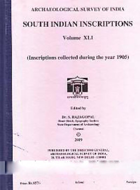 South Indian Inscriptions. Volume XLI: Inscriptions Collected During The Years 1905 