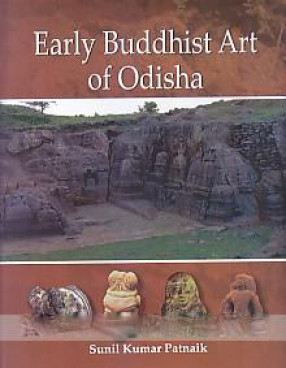 Early Buddhist Art of Odisha