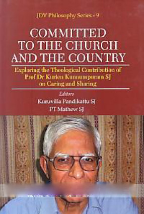 Committed to the Church and the Country: Exploring the Theological Contribution of Prof Dr Kurien Kunnumpuram SJ on Caring and Sharing