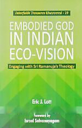 Embodied God in Indian Eco-Vision: Engaging with Sri Ramanuja's Theology